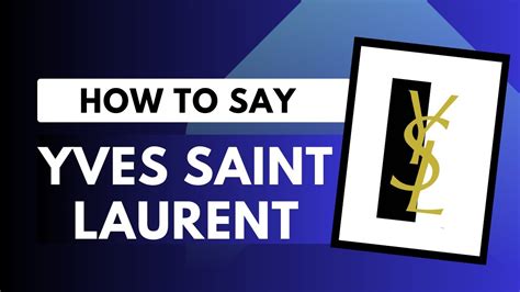 yves saint laurent american pronunciation|how to pronounce ysl brand.